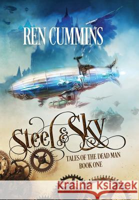 Steel & Sky: Tales of the Dead Man Ren Cummins Fiona Jayde Karen Koehler 9780998429441 Doce Blant Publishing