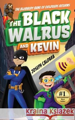 The Black Walrus and Kevin Joseph Caldara 9780998429892 Silver Moose Press, LLC
