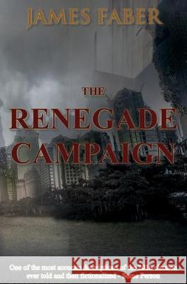 The Renegade Campaign James Faber 9780998431185 Salem-Danvers Village Press