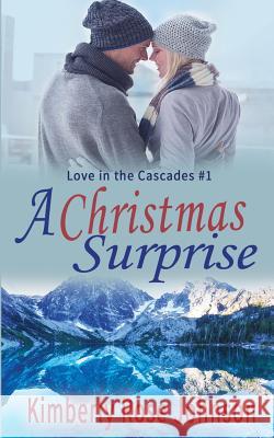 A Christmas Surprise Kimberly Rose Johnson 9780998431536