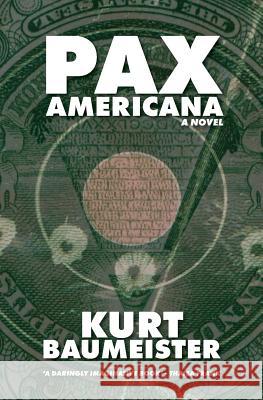 Pax Americana Kurt Baumeister   9780998433943