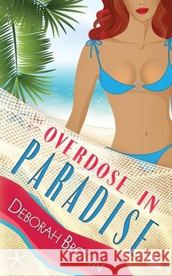 Overdose in Paradise Deborah Brown 9780998440477