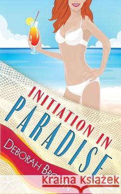 Initiation in Paradise Deborah Brown 9780998440484