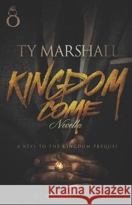 Kingdom Come: Keys to the Kingdom Prequel Ty Marshall 9780998441955 Marshall House Media