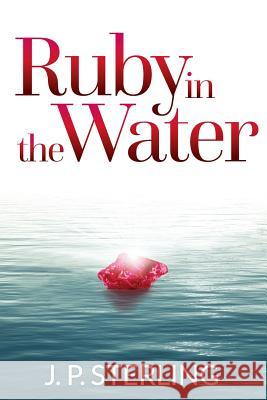 Ruby in the Water J. P. Sterling 9780998442105 Heidi Voller