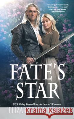 Fate's Star: Prequel to the Chronicles of the Warlands Elizabeth Vaughan 9780998450148 Birch Cove Press