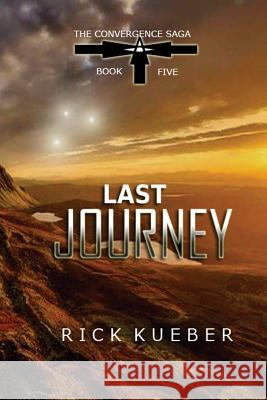 Last Journey Rick Kueber 9780998450780 Stellium Books