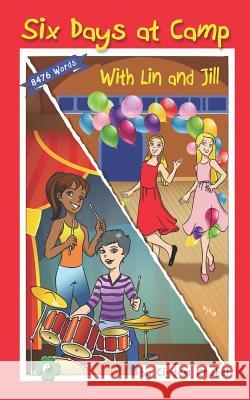 Six Days at Camp with Lin and Jill: Decodable Chapter Book Cigdem Knebel 9780998454313