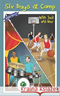 Six Days at Camp with Jack and Max: Decodable Chapter Book Cigdem Knebel 9780998454320