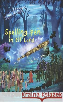 Spelling Pen - In Elf Land: Decodable Chapter Books Cigdem Knebel 9780998454344