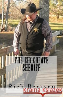 The Chocolate Sheriff Rick Bentsen Joanna Elliott 9780998459806 Steel Drake Press