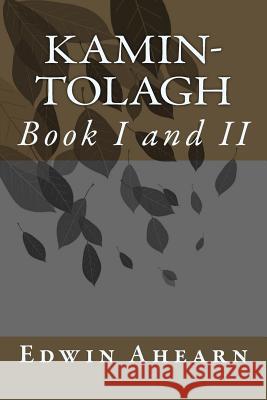 Kamin-Tolagh Book I and II: Book I and II Edwin Ahearn 9780998460000 Janat Horn