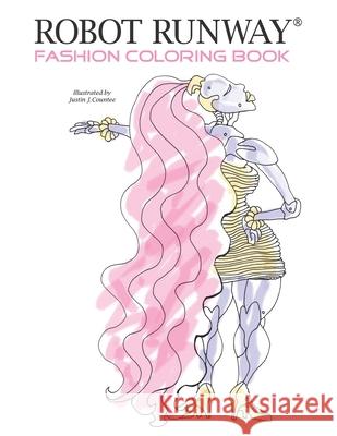 Robot Runway Fashion Coloring Book Justin J Countee 9780998460307 1310 Media LLC