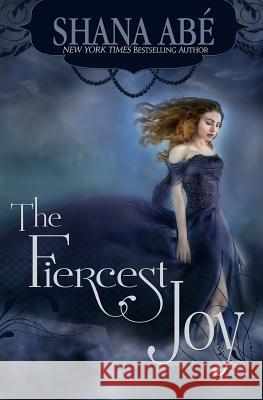 The Fiercest Joy Shana Abe 9780998470221 Five Rabbits, Inc.