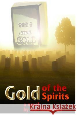 Gold of the Spirits Don Kesterson 9780998470719 Amber Publishers Company