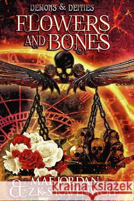 Flowers and Bones Mae Jordan Z. K. S. Ravenwolf 9780998474946 Ravenwolfjordan