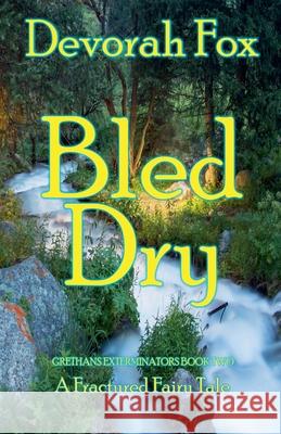 Bled Dry Devorah Fox 9780998478012 Mike Byrnes and Associates, Inc.
