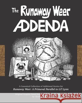 The Runaway Weer Addenda: A Canonical Collection of Additional Stories Charles Shearer 9780998479880 Charles Shearer