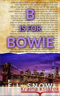 B is for Bowie E L Snow 9780998483085 Curtain Call Press