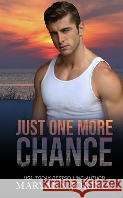 Just One More Chance: Baytown Boys Series Maryann Jordan 9780998483252 Maryann Litton