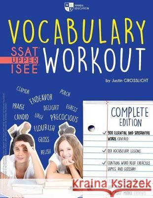 Vocabulary Workout for the SSAT/ISEE: Complete Edition Justin Grosslight 9780998484150 Jjmg Enterprises LLC