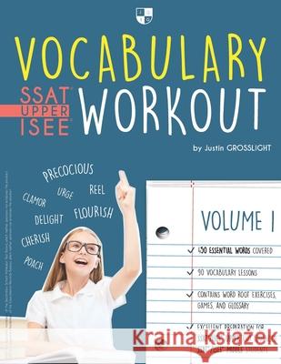 Vocabulary Workout for the SSAT/ISEE: Volume 1 Justin Grosslight 9780998484167 Jjmg Enterprises LLC