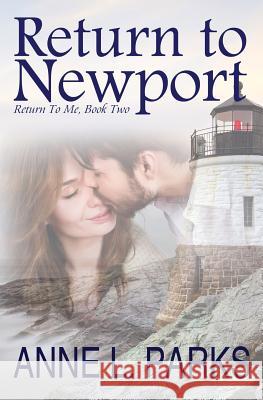 Return To Newport Parks, Anne L. 9780998484815 Anne L. Parks, Author