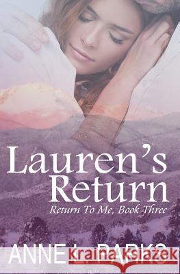 Lauren's Return Anne L. Parks 9780998484822 Anne L. Parks, Author