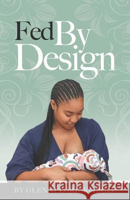 Fed by Design Glenni Lorick   9780998488226 Inspired Design & Graphics