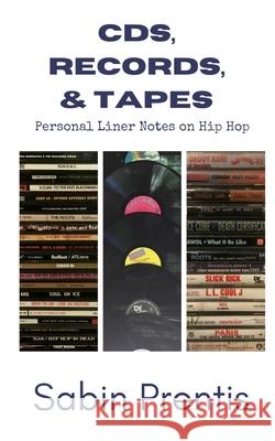 CDs, Records, & Tapes: Personal Liner Notes on Hip Hop Rashad Mobley Sabin Prentis 9780998488561 Fielding Books