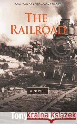 The Railroad Tony Holtzman 9780998489315