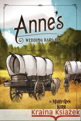 Anne's Wedding Bargain Mary Ann Kerr 9780998489414