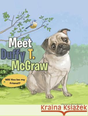 Meet Duffy T. McGraw: Will You be my Friend? Giordano, Virginia 9780998496108 Virginia Giordano