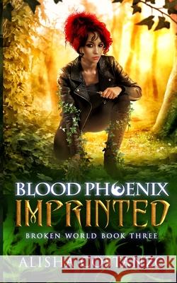 Blood Phoenix: Imprinted Alisha Costanzo 9780998498348 Transmundane Press