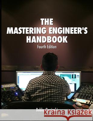 The Mastering Engineer's Handbook 4th Edition Bobby Owsinski 9780998503363 Bobby Owsinski Media Group