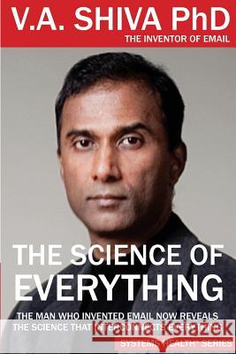 The Science of Everything V. A. Shiva Ayyadurai 9780998504919 General Interactive, LLC