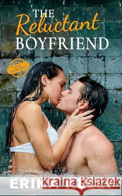 The Reluctant Boyfriend Erika Kelly 9780998517773 Ek Publishing, LLC