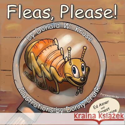 Fleas, Please! Donald W. Kruse Donny Crank Ed Asner 9780998519104 Zaccheus Entertainment