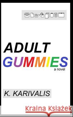 Adult Gummies K. Karivalis 9780998520520 Neon Burrito Publishing