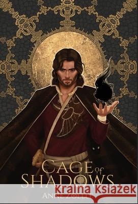 Cage of Shadows Anne Zoelle 9780998520667 Excelsine Press