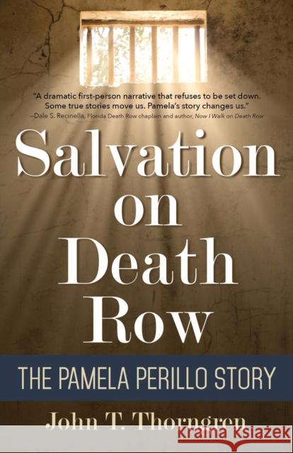 Salvation on Death Row: The Pamela Perillo Story John Thorngren 9780998521688 Kicam Projects