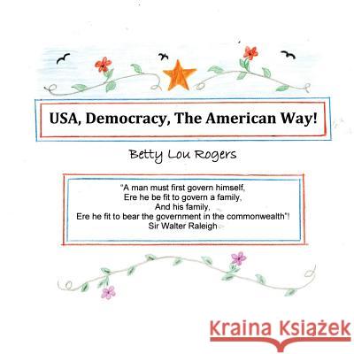 USA, Democracy, The American Way Rogers, Betty Lou 9780998522562 Skookumbooks