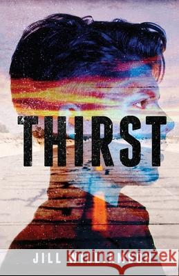 Thirst Jill Williamson 9780998523064 Novel Teen Press