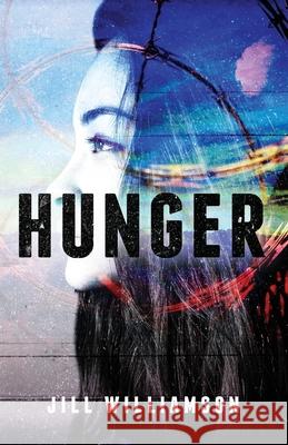 Hunger Jill Williamson 9780998523088 Novel Teen Press