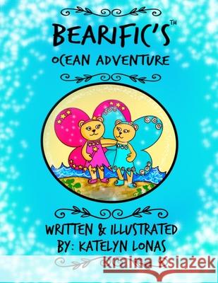 Bearific's Ocean Adventure Katelyn Lonas 9780998523415 503298