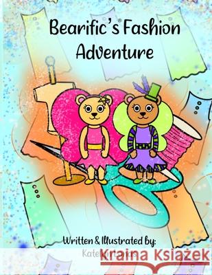 Bearific's(R) Fashion Adventure Katelyn Lonas 9780998523477 503298