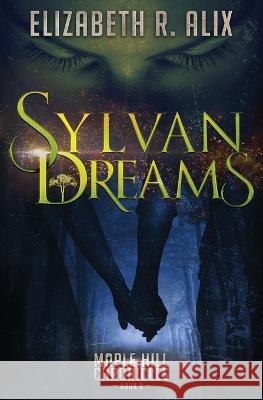 Sylvan Dreams Elizabeth R Alix 9780998524344