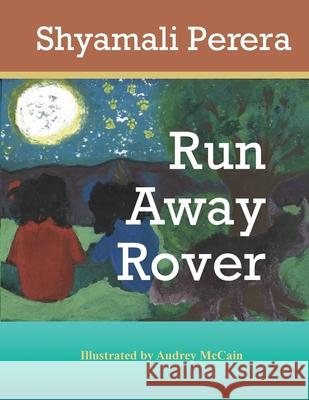 Run Away Rover Shyamali Perera Audrey McCain 9780998525129