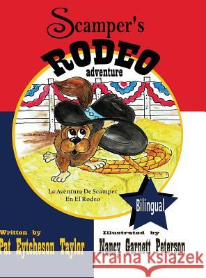 Scamper's Rodeo Adventure Pat Eytcheso Nancy Peterson 9780998525402 Catch-A-Winner Publishing, LLC