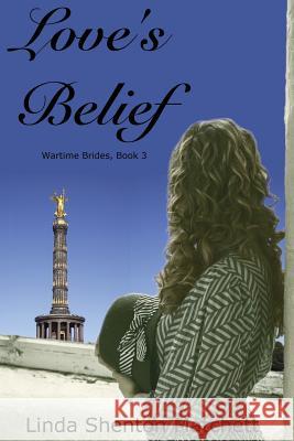 Love's Belief Linda Shenton Matchett 9780998526553 Shortwave Press